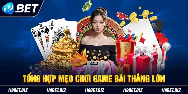 Tổng hợp mẹo chơi game bài thắng lớn