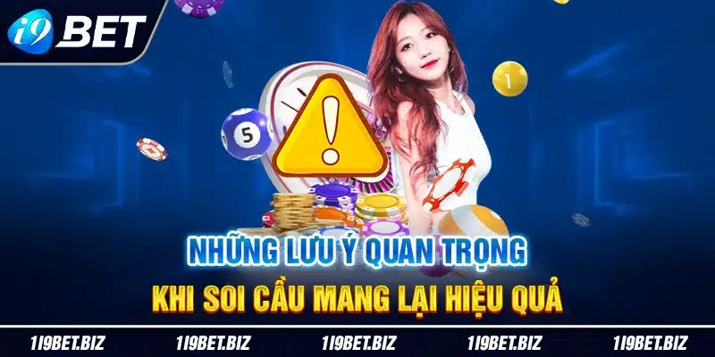 Những lưu ý quan trọng khi soi cầu mang lại hiệu quả