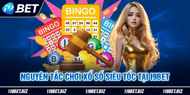 Nguyên tắc chơi xổ số siêu tốc tại I9BET