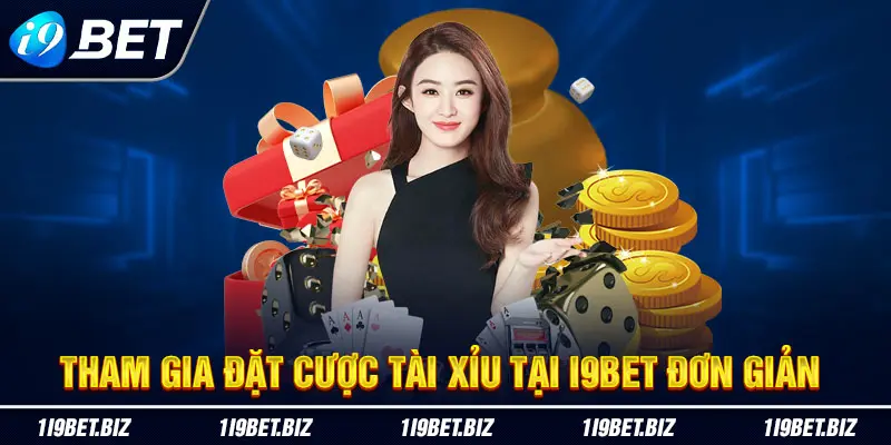 Tham gia đặt cược Tài Xỉu tại i9bet đơn giản